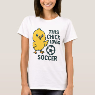 This Chick Loves Soccer T-Shirt