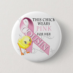 This Chick Wears Pink for her Cousin 6 Cm Round Badge