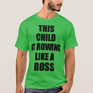 This Child Is Rowing Like A Boss Funny Gift T-Shirt