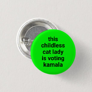 This childless cat lady is voting kamala neon 3 cm round badge