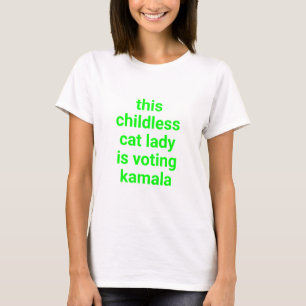 This childless cat lady is voting kamala neon T-Shirt