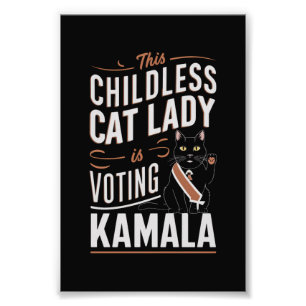 This Childless Cat Lady is Voting Kamala Photo Print