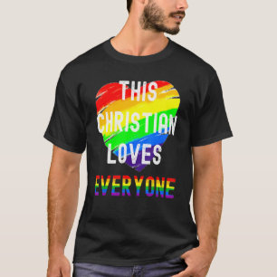 This Christian Loves Everyone All Inclusive Lgbt G T-Shirt