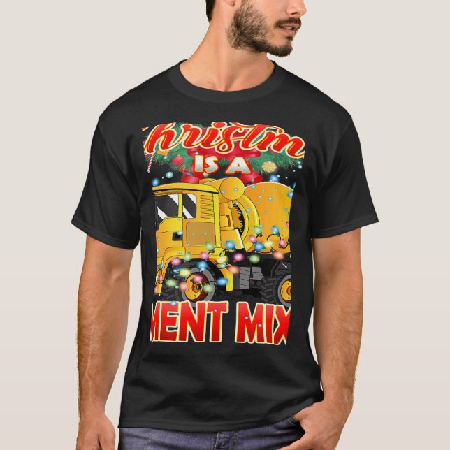 This Christmas All I Want is a Cement Mixer Truck T-Shirt (Front)