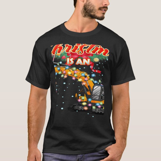 This Christmas All I Want is an Excavator T-Shirt (Front)