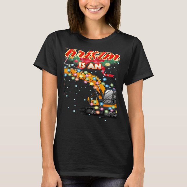 This Christmas All I Want is an Excavator T-Shirt (Front)