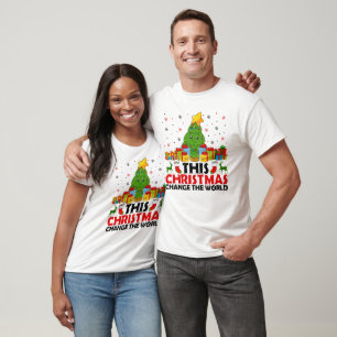This Christmas Change The World T-Shirt