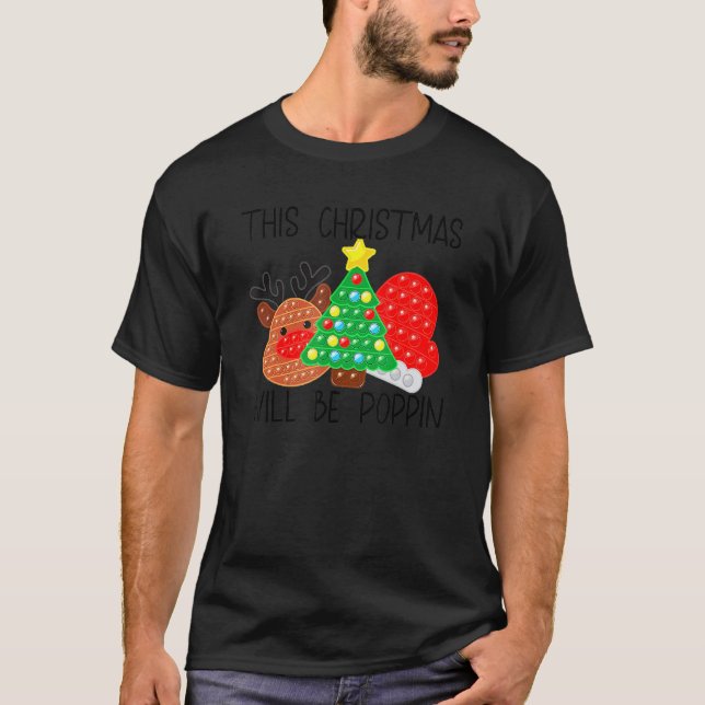 This Christmas Will Be Poppin Merry Christmas Xmas T-Shirt (Front)