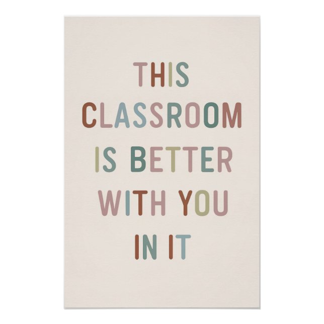 This Classroom Is Better With You - Inspirational  Poster (Front)
