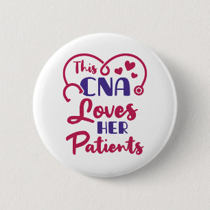 This CNA Loves Her Patients Valentine's Day 6 Cm Round Badge