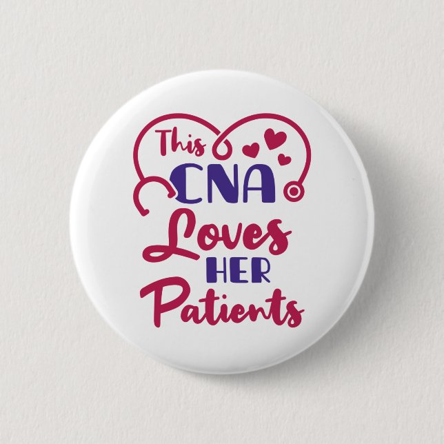 This CNA Loves Her Patients Valentine's Day 6 Cm Round Badge (Front)