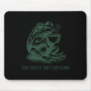 This Coffee Isn't Coffeeing Funny Cafeine Addictio Mouse Mat