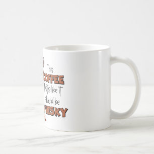 “This Coffee Tastes Like It Should Be Whisky” Coffee Mug