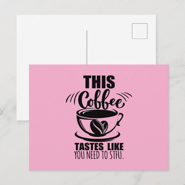 This Coffee Tastes Like You Need To STFU Postcard (Front/Back)