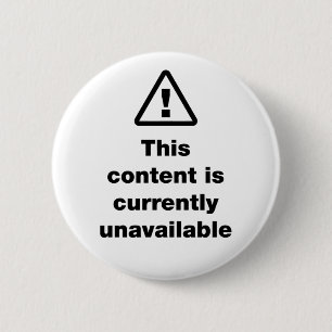 ⚠ This Content Is Currently Unavailable 6 Cm Round Badge