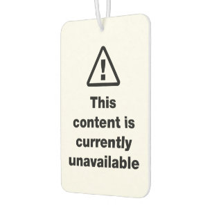 ⚠ This Content Is Currently Unavailable Car Air Freshener