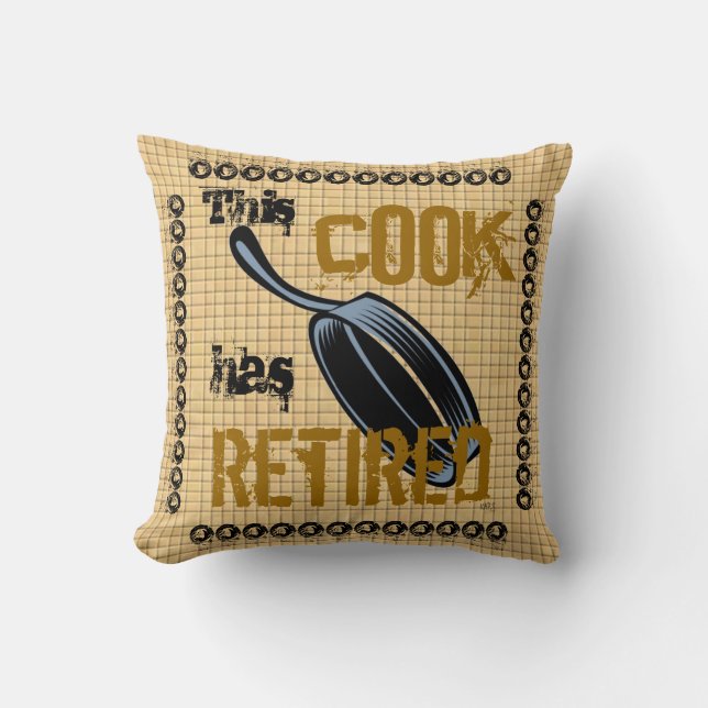 This Cook has Retired Pillows (Front)