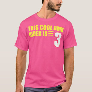 This Cool Bmx Rider Is 3 Funny Bicycle Bmx T-Shirt