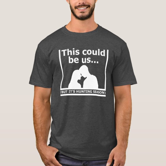 This Could Be Us Funny Hunting Tshirt blk (Front)