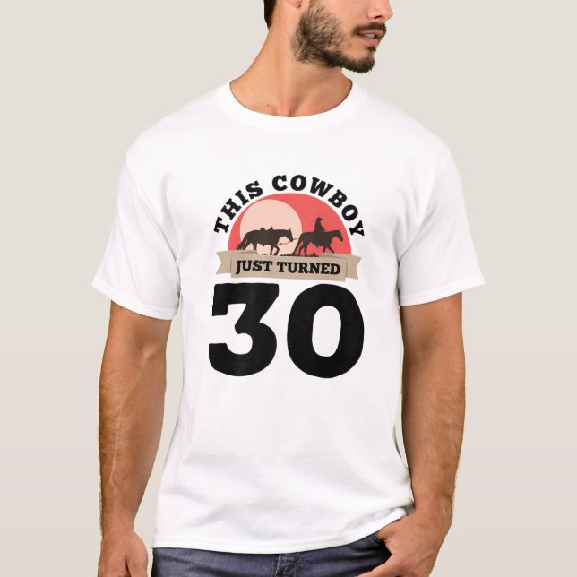 This Cowboy Just Turned 30 - 30Th Birthday Horse R T-Shirt (Front)