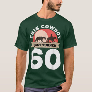 This Cowboy Just Turned 60 60th Birthday Horse Ri T-Shirt