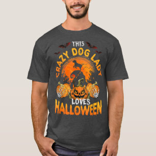 This Crazy Dog Lady Loves Halloween Dog Lovers T-Shirt
