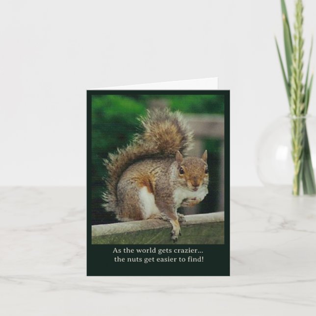 This crazy world makes the nuts easier to find card (Front)