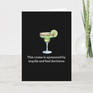 This Cruise Is Sponsored By Tequila And D Decision Card