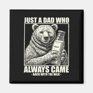 This Dad Always Came Byck With Milk Funny Fathers Magnet