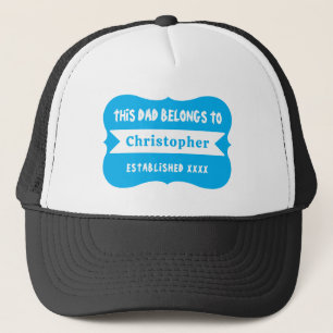 This dad belongs to custom name est year blue trucker hat