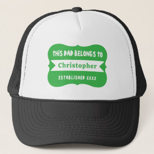 This dad belongs to custom name est year green trucker hat