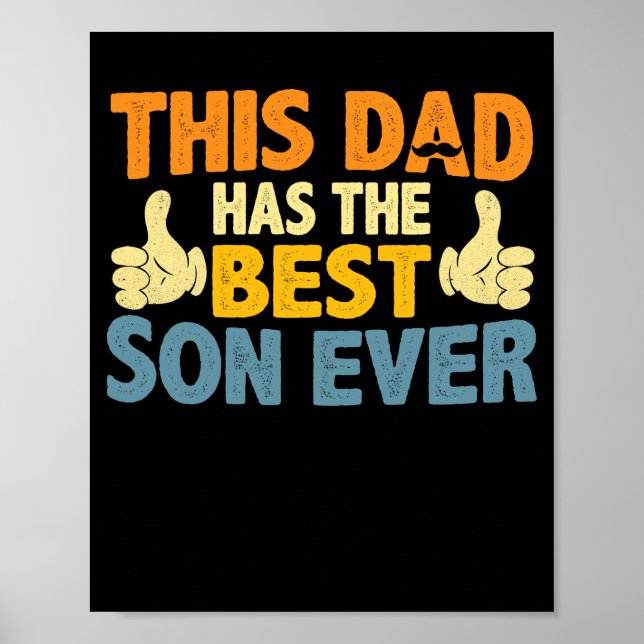 This Dad Has The Best Son Ever Fathers Day Poster (Front)