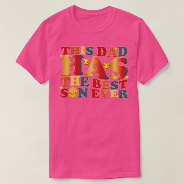 This Dad Has The Best Son Ever T-Shirt (Design Front)