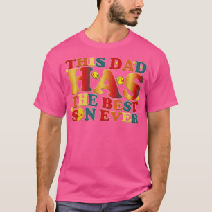 This Dad Has The Best Son Ever T-Shirt
