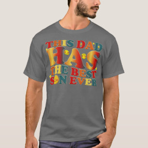 This Dad Has The Best Son Ever T-Shirt