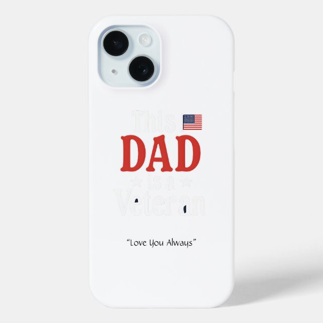 This Dad is a Veteran Phone Case – Cool Dad Gift (Back)