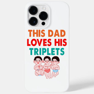 This Dad Loves His Triplets Case-Mate iPhone 14 Pro Max Case
