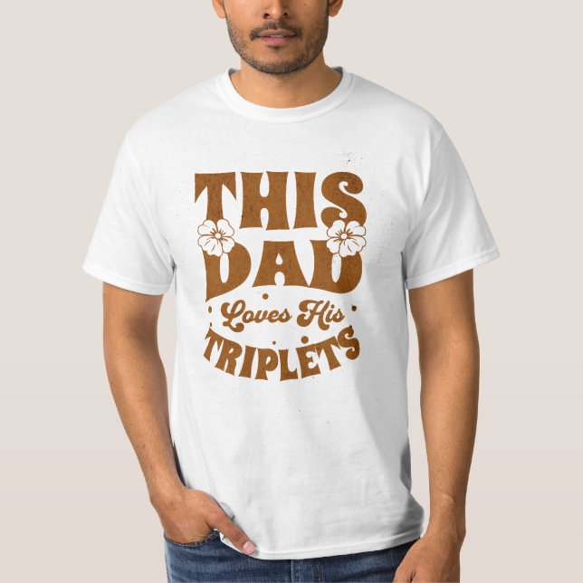 This Dad Loves His Triplets-Fathers Day-Funny T-Shirt (Front)