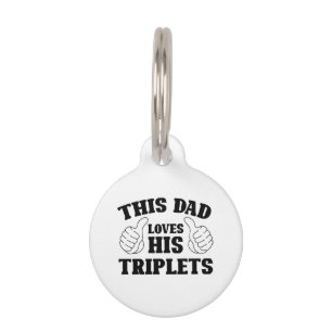 This Dad Loves His Triplets - Gift for Dad with Th Pet Tag