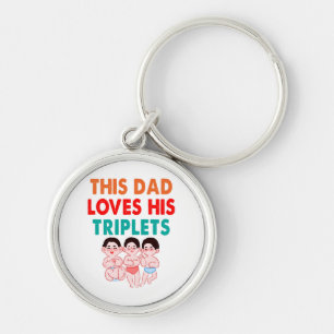 This Dad Loves His Triplets Key Ring