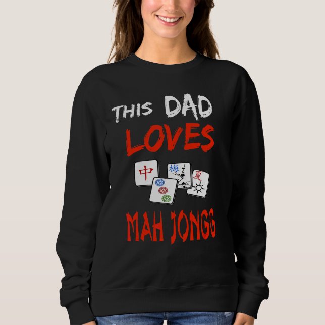 This Dad Loves Mah Jongg Fun Tile Game Apparel's 1 Sweatshirt (Front)