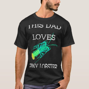 This Dad Loves Spiny Lobster Crustacean Seafood Mu T-Shirt