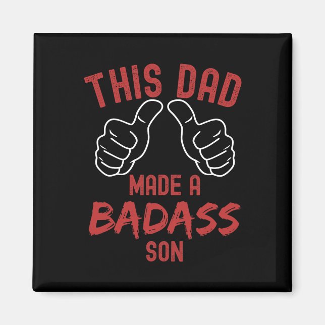 This Dad Made A Bad Son Funny Fathers Day Joke Fro Magnet (Front)