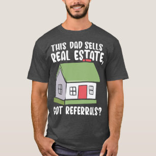 This Dad Sells Real Estate Realtor T-Shirt