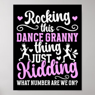 This Dance Granny Thing Dancing Granny Of A Dancer Poster