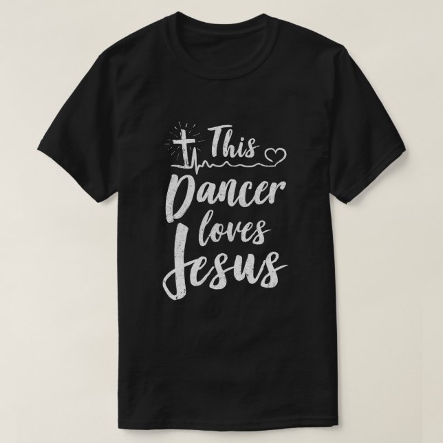 This Dancer Loves Jesus Christian Dance T-Shirt (Design Front)