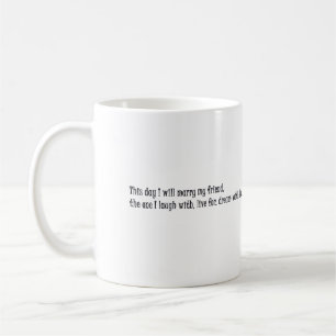 This day I will marry my friend Coffee Mug
