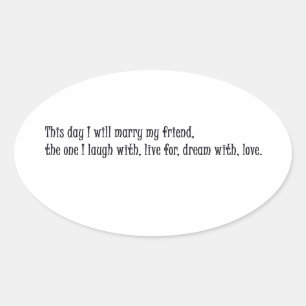 This day I will marry my friend Oval Sticker