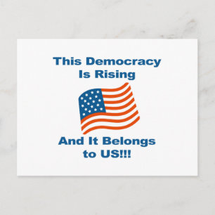 This Democracy is Rising and It Belongs To Us! Postcard