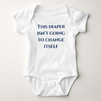 This Diaper Isn't Going to Change Itself Funny
